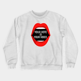 Your Vote Is Your Voice Crewneck Sweatshirt